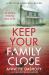 Keep Your Family Close Keep Your Family Close