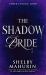 The Shadow Bride : Death Isn't the End Love Reigns Eternal