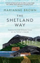 The Shetland Way : Community and Climate Crisis on My Father's Islands