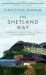 The Shetland Way : Community and Climate Crisis on My Father's Islands The Shetland Way : Community and Climate Crisis on My Father's Islands