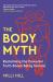The Body Myth The Body Myth
