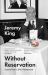 Without Reservation : Lessons from a Life in Restaurants