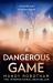 A Dangerous Game A Dangerous Game