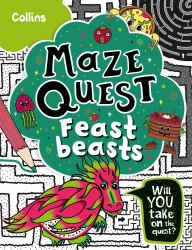 Maze Quest - Feast Beasts : Solve 50 Mazes in This Adventure Story for Kids Aged 7+