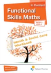 Functional Skills Maths in Context Health and Social Care CD-ROM Entry 3 - Level 2