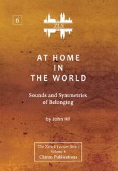 At Home in the World : Sounds and Symmetries of Belonging [ZLS Edition]