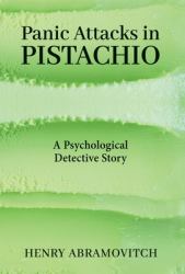 Panic Attacks in Pistachio : A Psychological Detective Story