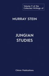 The Collected Writings of Murray Stein Volume 9 : Jungian Studies