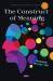 The Construct of Meaning The Construct of Meaning