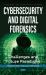 Cybersecurity and Digital Forensics: Challenges and Future Paradigms