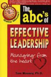 Gotta Minute? the ABC's of Effective Leadership : Managing from the Heart