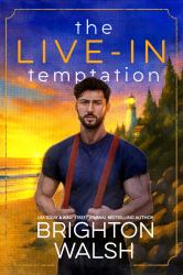 The Live-In Temptation : A Small Town Single Dad Romance