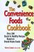 The Convenience Foods Cookbook : Over 200 Quick and Healthy Recipes Based on Brand-Name Foods