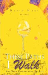 These Paths I Walk : An Open Connection to Life