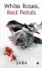 White Roses, Red Petals