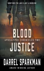 Blood Justice : An Apocalyptic Thriller