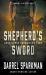 Shepherd's Sword : An Apocalyptic Thriller