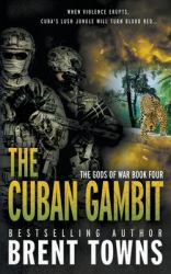 The Cuban Gambit : An Action-Adventure Series