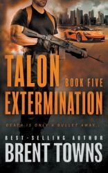 Talon Extermination : An Action Thriller Series
