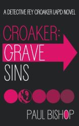 Croaker : Grave Sins: an LAPD Detective Novel