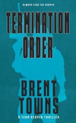 Termination Order : A Team Reaper Thriller