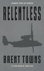 Relentless : A Team Reaper Thriller