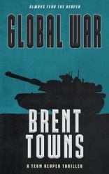 Global War : A Team Reaper Thriller