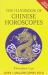 The Handbook of Chinese Horoscopes