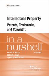 Intellectual Property, Patents, Trademarks, and Copyright in a Nutshell