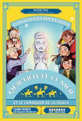 Quichotte et Moi : Et Le Camaquen de la Huaca