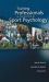 Training Professionals in the Practice of Sport Psychology Training Professionals in the Practice of Sport Psychology
