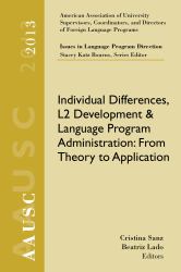 AAUSC 2013 Volume - Issues in Language Program Direction : Individual Differences, L2 Development, and Language Program Administration: from Theory to Application
