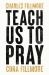 Teach Us to Pray