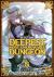 Into the Deepest, Most Unknowable Dungeon