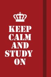 Keep Calm and Study On : Writing Careers Journals and Notebook. a Way Towards Enhancement