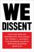 We Dissent : Justices Breyer, Sotomayor, and Kagan on Dobbs V. Jackson, the Supreme Court's Decision Banning Abortion