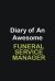 Diary of an Awesome Funeral Service Manager : Writing Careers Journals and Notebook. a Way Towards Enhancement