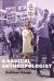 A Radical Anthropologist : The Trials and Triumphs of Kathleen Gough