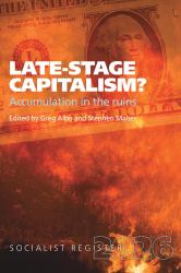 Late-Stage Capitalism? Accumulation in the Ruins : Socialist Register 2026