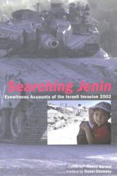 Searching Jenin : Eyewitness Accounts of the Israeli Invasion 2002