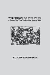 Witchdom of the True : A Study of the Vana-Troth and Seidr
