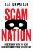 Scam Nation : Undercover with the Next Generation of Cyber Fraudsters