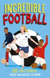 Incredible Sports Stories : Incredible Football Stories
