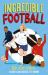 Incredible Sports Stories : Incredible Football Stories