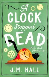 A Clock Stopped Dead (the Retired Teacher Mysteries, Book 3)