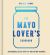 The Mayo Lover's Cookbook