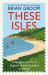 These Isles: a People's History of England, Ireland, Scotland and Wales