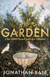 The Garden : A Green Cultural History