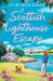 A Scottish Lighthouse Escape A Scottish Lighthouse Escape