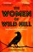 The Women of Wild Hill The Women of Wild Hill